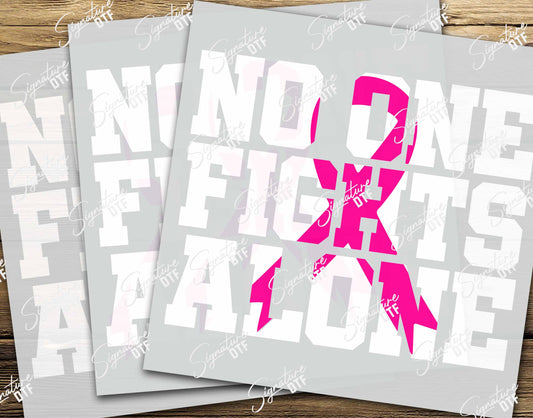 No One Fights Alone, Ready to Press, DTF Transfer,  Heat Press DTF Transfers
